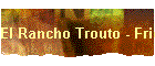 El Rancho Trouto - Friday