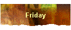 Friday